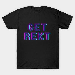 Get Rekt Slogan Tee T-Shirt